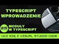 Ucz sie z VSCode Wprowadzenie do TypeScript Moduly w TypeScript