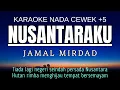 Download Lagu Nusantaraku - Jamal Mirdad (Karaoke Female Key Nada Wanita +5 Bb)