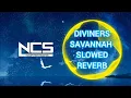 Download Lagu Diviners - Savannah SLOWED+REVERB