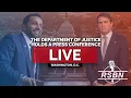 LIVE REPLAY The Department of Justice Holds a Press Conference - 26