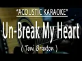 Download Lagu Un-Break My Heart - Toni Braxton (Acoustic karaoke)