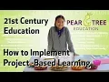 Implementing Project-Based Learning 21st Century Education