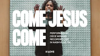 CeCe Winans - Come Jesus Come Exclusive K-LOVE Performance