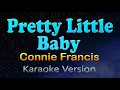 Download Lagu PRETTY LITTLE BABY - Connie Francis (Karaoke Version)
