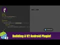 Building A V2 Android Plugin Basics with Godot 4 2