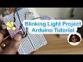Arduino Tutorial - How To Create A Blinking LED Light