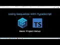 Using Sequelize With TypeScript Basic Project Setup