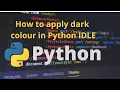 How to change color in IDLE Python IDLE Python IDLE dark mode Python in Hindi