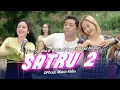 Download Lagu Satru 2  - Fira Cantika \u0026 Nabila Ft. Bajol Ndanu (Official Music Video)