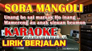 Download KARAOKE SORA MANGOLI ERIK SIHOTANG  A = DO ( Lagu Batak Sedih ) MP3