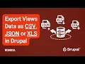 Export Views Data as CSV JSON or XLS in Drupal
