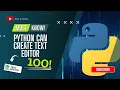 Build a Professional Text Editor in Python Step-by-Step