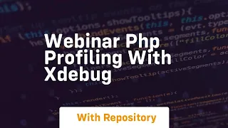 Webinar php profiling with xdebug
