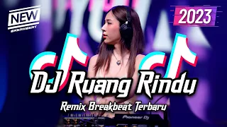 dj ruang rindu breakbeat tiktok fyp viral remix full bass version 2023