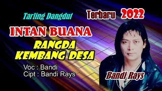 rangda kembang desa voc bandi rays tarling dangdut intan buana ompong shoting mozzah mona