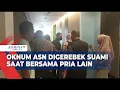Download Lagu Oknum ASN Digerebek Suami Saat Bersama Pria Lain