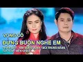 Download Lagu ĐỪNG BUỒN NGHE EM/ KIM SONG LOAN - BÙI TRUNG ĐẲNG
