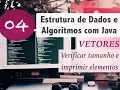 Estrutura de Dados e Algoritmos com Java Vetores e Arrays tamanho e imprimir elementos