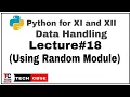Random Module in Python Python for class 11 Data Handling CBSE Computer Science IP