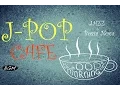 Lagu 【Cafe Music】JAPANESE POPS - Jazz \u0026 Bossa Nova Instrumental Music - Background Music
