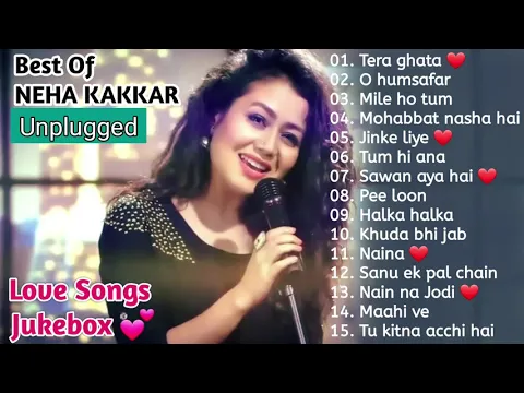 Download MP3 💕 BEST OF NEHA KAKKAR 🎵 UNPLUGGED SONGS ❤