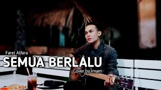 semua berlalu farel alfara musik lirik video cover by imam