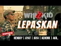 WHIZZKID - LEPASKAN (OFFICIAL MUSIC VIDEO)