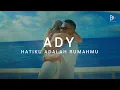 Download Lagu ADY - Hatiku Adalah Rumahmu (Official Music Video)