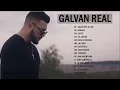 Galvan Real Grandes Exitos 2021-Galvan Real Mejores Canciones - GRANDES EXITOS DEL Galvan Real 2021