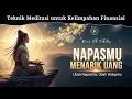 Download Lagu BERNAPAS UNTUK KEMAKMURAN✨ TEKNIK MEDITASI UNTUK KELIMPAHAN FINANSIAL 🚀