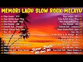 Lagu Lagu Slow Rock Malaysia Terbaik - Lagu Jiwang 80/90an - Lagu Malaysia Lama Terbaik
