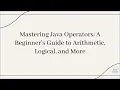 Mastering Java Operators A Beginner s Guide to Arithmetic Logical and More