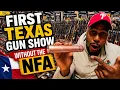 FIRST TEXAS GUN SHOW WITHOUT THE NFA SAME DAY CANS