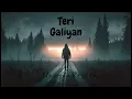 Download Lagu Teri Galliyan [Slowed + Reverb] Ek Villain | Full Song