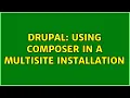 Drupal Using Composer in a multisite installation