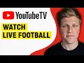 How to Watch Live Football on YouTube TV 2026