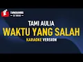 Download Lagu Waktu Yang Salah - Fiersa Besari (Tami Aulia Cover) KARAOKE