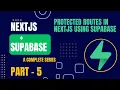 Protected Routes in Nextjs using Supabase cookies Nextjs Supabase Part 5 Complete Series