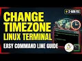 Change Timezone in Linux via Command Line - Easy Terminal Guide 2026