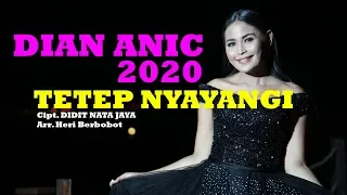 Download DIAN ANIC 2020 - TETEP NYAYANGI (VERSI ANICA NADA) MP3