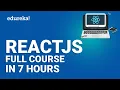 ReactJS Full Course in 7 Hours Learn React js React js Training Edureka