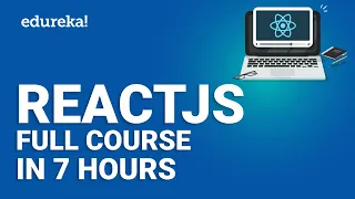 ReactJS Full Course in 7 Hours Learn React js React js Training Edureka