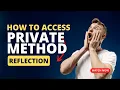 Unlocking Java Secrets Accessing Private Methods Using Reflection Access Private Method in Java