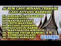 Download Lagu KUMPULAN LAGU MINANG PALING BANYAK DI CARI, KUTANG BARENDO #laguviral #laguminang  #minang