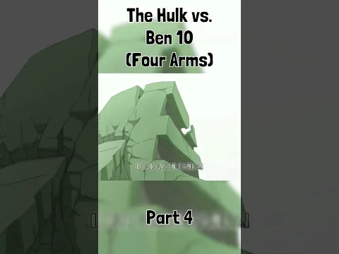 The Hulk vs. Ben 10 (Four Arms) - Part 4