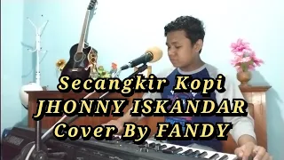 secangkir kopi jhonny iskandar cover by fandy