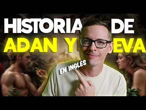 A1: lección de listening — APRENDE INGLES CON LA BIBLIA La Historia de Adan y Eva en Inglés | Pensando Inglés