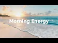 Download Lagu Morning Energy 🌞 | Smooth Chillout \u0026 Tropical Deep House 2025