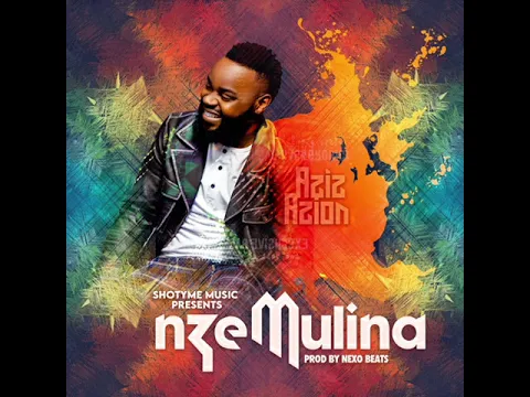 Download MP3 Aziz Azion - Nze Mulina - (Official Audio )