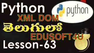 XML DOM parser and ElementTree in Python - Telugu-Lesson-63